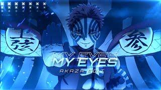 Aakaza [EDIT/AMV] - My Eyes || Demon slayer edit - my eyes | One shot edit 