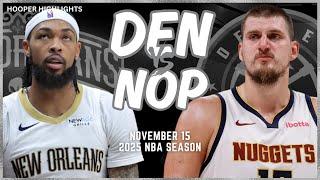 Denver Nuggets vs New Orleans Pelicans Full Game Highlights | Nov 15 | 2025 NBA Season