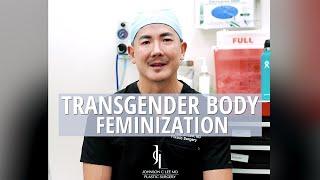 Transgender Body Feminization Surgery | Dr. Johnson C. Lee | Beverly Hills, CA