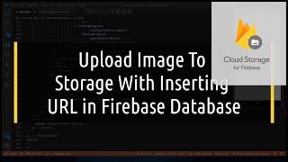 Upload Image to Cloud Storage + Save URL in Firestore | Firebase  -  Flutter