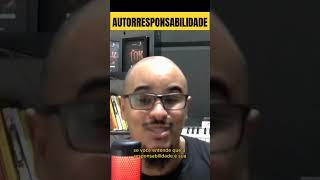 Tenha Autorresponsabilidade!