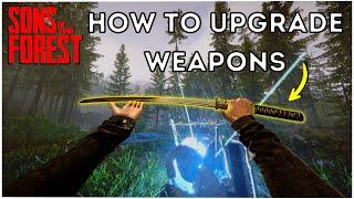 How To Upgrade Weapons! | Sons of The Forest