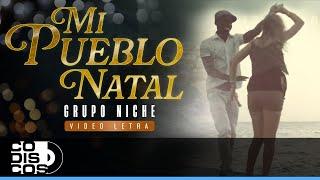 Mi Pueblo Natal, Grupo Niche - Video Letra