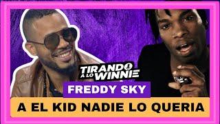 FREDDY SKY: A EL KID NADIE LO QUERÍA 