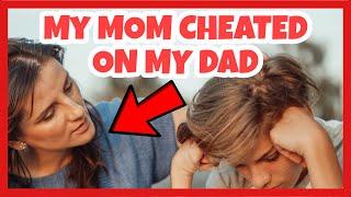 My Mom CHEATED On My Dad!  | Reddit Cheating Stories