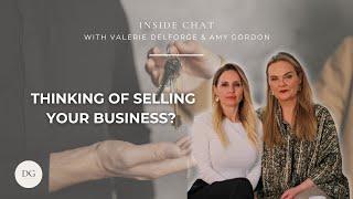 Inside Chat Ep28 - Thinking of Selling Your Business?