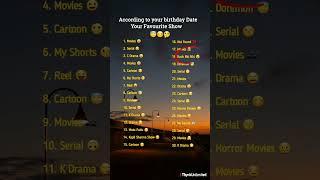  According to your birthday month Your favourite Show