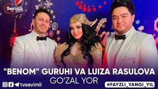 "BENOM" GURUHI VA LUIZA RASULOVA - GO’ZAL YOR