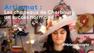 Artisanat : les chapeaux de Cherbourg, un succès normand !