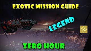 LEGEND Zero Hour Exotic Mission Guide - Destiny 2