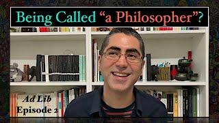 When Do We Call Someone a Philosopher? | Ad Lib Responses | Episode 2