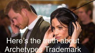 Here’s the Truth about “Archetypes” Trademark #MeghanMarkle, #PrinceHarry