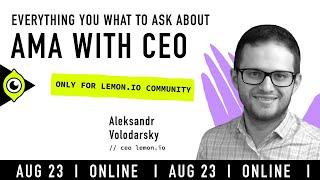 Lemon.io talk: AMA with CEO Aleksandr Volodarsky