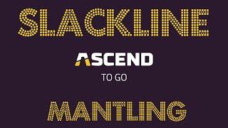 Leashed Slackline Mini-Series: Part Two - Slackline Mantling Techniques