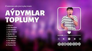 Maksat Mytdayew - Aydymlar Toplumy | Halk aydymlar toplumy | Playlist 2023 | Janly Sesim