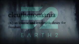 Earth2 Elutheromania ( An Intense Desire for Freedom )