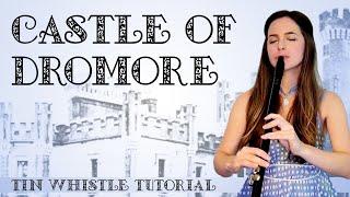 Castle Of Dromore - Traditional Irish Ballad/Lullaby - Tin Whistle Tabs Tutorial