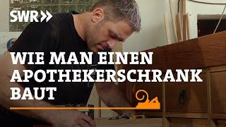 Wie man einen Apotheker-Schrank baut | SWR Handwerkskunst