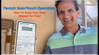 Pentair SolarTouch Solar Control Operation: How To Keep Your Pool Heated For Free!
