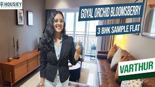 Goyal Orchid Bloomsberry | 3 BHK Sample Flat Tour [2025] | Goyal Orchid Bloomsberry Varthur
