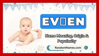 Ev  En - Baby Boy Name Meaning, Origin & Popularity - RandomNames.com