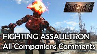 Fallout 4 - Assaultron Encounter - All Companions Comments