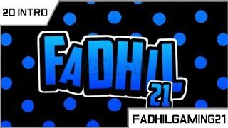 {2D Intro} | FadhilGaming 21 | [By Zerosic]