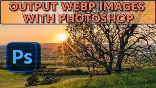 How to output WebP from Photoshop