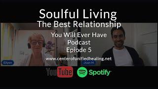 Soulful Living - The Best Relationship you will Ever Have