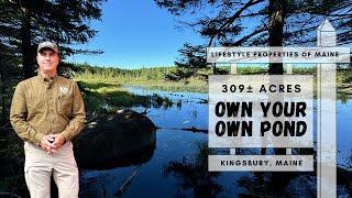 Own Your Own Pond & 309± Acres  Maine Real Estate