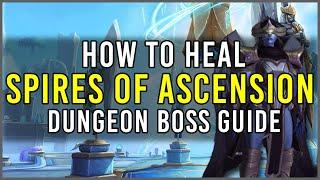 How to Heal: Spires of Ascension [Boss Guide]