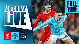 Liverpool 2-0 Man City | Full-time at Anfield |  MATCHDAY LIVE