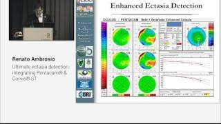 Renato Ambrósio Jr: Ultimate ectasia detection and integration of Pentacam® & Corvis® ST