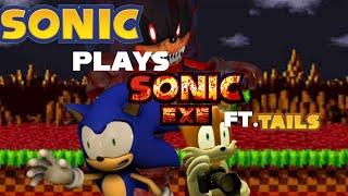 Sonic PLAYS SONIC. EXE ft. Tails