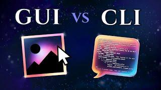 What's the difference between a GUI and a CLI?