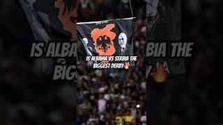 Is Albania vs Serbia the biggest Derby #albania #serbia #football #chaos