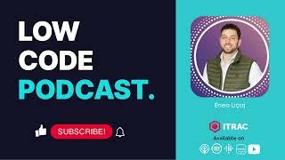 Low Code Podcast | S4 Ep 6 - Enea Liçaj, Power Platform Business Consultant