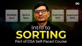 Lecture -1 Introduction to Sorting Algorithms - Overview & Special Cases| GeeksforGeeks