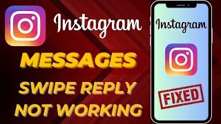 Fixed: Instagram Message Swipe Reply Not Working