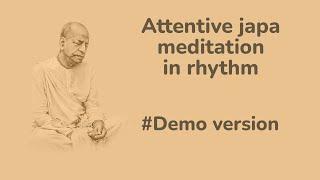 Attentive japa meditation in rhythm (rhythmic japa, demo)