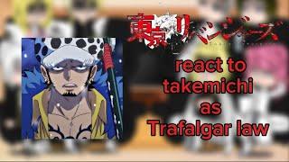 ••|| Tokyo revengers || react to || takemichi as || Trafalgar law || part 1/?? 🫶 || @u || Gachaclub