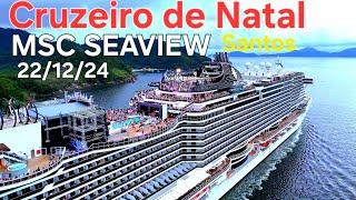 MSC SEAVIEW ship leaving Santos Christmas cruise 22/dec/24 @naviodecruzeiroenovidades