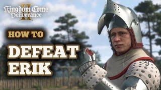 How to Defeat Erik Easier in Kingdom Come Deliverance 2