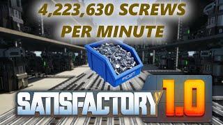 Making 4,223,630 screws per minute in Satisfactory 1.0