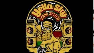 YELLA SKY SOUND SYSTEM Inna Rub a Dub style ft King I And The Easybaba Sound