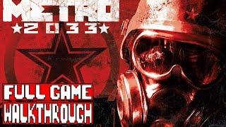 METRO 2033 FULL Gameplay Walkthrough (METRO 2033 REDUX Walkthrough)