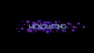 Mickcrafting's Intro Of Pure Epicness