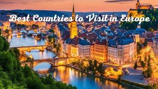 Best Countries to Visit in Europe | Ultimate Travel Guide 2024