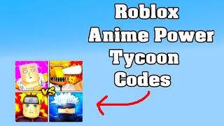 Roblox Anime Power Tycoon Codes ! 