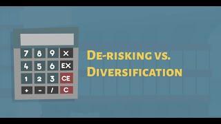 De-risking versus Diversification: What is the difference?